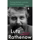 Trotzig Lächeln und das Weltall streicheln, Rathenow, Lutz, Kanon Verlag Berlin GmbH, EAN/ISBN-13: 9783985680504