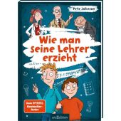 Wie man seine Lehrer erzieht, Johnson, Pete, Ars Edition, EAN/ISBN-13: 9783845844411