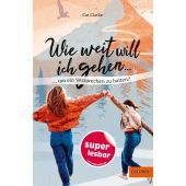 Wie weit will ich gehen ..., Clarke, Cat, Gulliver Verlag, EAN/ISBN-13: 9783407823885