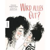 Wird alles gut?, Dragonwagon, Crescent, Knesebeck Verlag, EAN/ISBN-13: 9783957287076