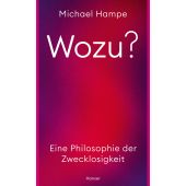 Wozu?, Hampe, Michael, Carl Hanser Verlag GmbH & Co.KG, EAN/ISBN-13: 9783446279162