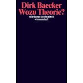 Wozu Theorie?, Baecker, Dirk, Suhrkamp, EAN/ISBN-13: 9783518297773