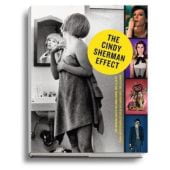 The Cindy Sherman Effect, Sherman, Cindy, Schirmer/Mosel Verlag GmbH, EAN/ISBN-13: 9783829608909