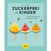 Zuckerfrei für Kinder, Schocke, Sarah, Gräfe und Unzer, EAN/ISBN-13: 9783833869396