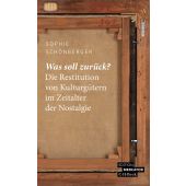 Was soll zurück?, Schönberger, Sophie-Charlotte, Verlag C. H. BECK oHG, EAN/ISBN-13: 9783406776878